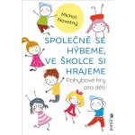 Společně se hýbeme, ve školce si hrajeme - Michal Novotný – Zbozi.Blesk.cz