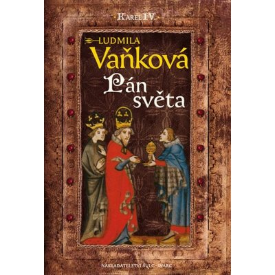 Kronika Karla IV. - Pán Světa