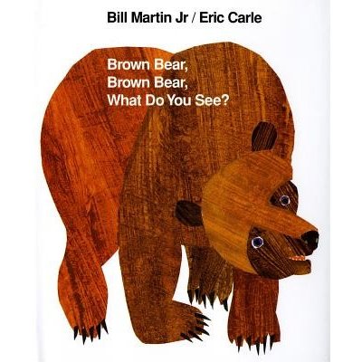Brown Bear, Brown Bear, What Do You See?: 25th Anniversary Edition Martin BillPevná vazba – Hledejceny.cz