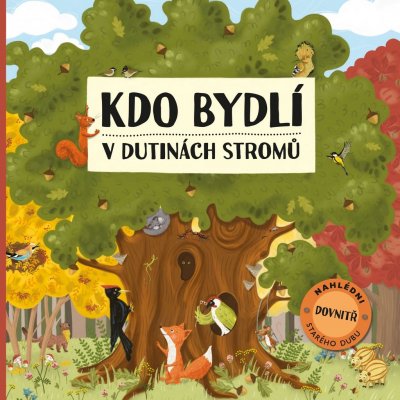 KDO BYDLÍ V DUTINÁCH STROMŮ - Nováková Markéta