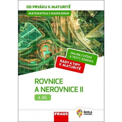 Jaroslav Zhouf: Matematika s nadhledem od prváku k maturitě 4. - Rovnice a nerovnice II. – Zbozi.Blesk.cz