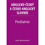 Pediatrie - Anglicko-český a česko-anglický slovník - Baumruková Irena