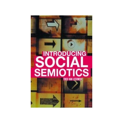 Introducing Social Semiotics - T. Van Leeuwen – Hledejceny.cz
