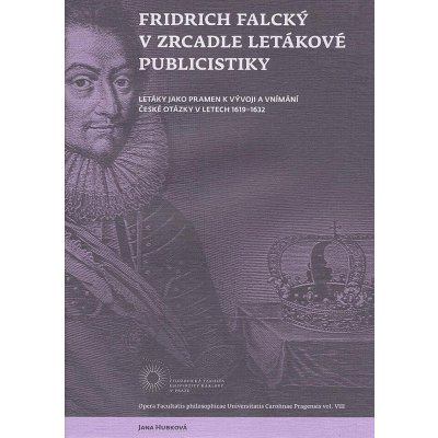 Fridrich Falcký v zrcadle letákové publicistiky