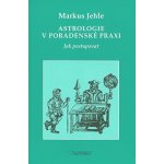 Astrologie v poradenské praxi - Markus Jehle – Sleviste.cz