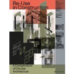 Re-Use in Construction: A Compendium of Circular Architecture Institute of Constructive Design – Zboží Dáma