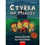 Čtyřka na Moruši - Procvičování na prázdniny - Eva Papoušková – Hledejceny.cz