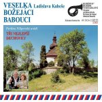 Veselka & Božejáci & Babouci - Tři nejlepší dechovky CD – Zboží Mobilmania