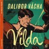 Audiokniha Vilda - Dalibor Vácha