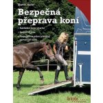 Bezpečná přeprava koní - Martin Haller – Hledejceny.cz