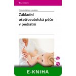 Základní ošetřovatelská péče v pediatrii – Zboží Mobilmania