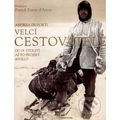 Velcí cestovatelé - od 19. století až po projekt Apollo (de Porti Andrea)