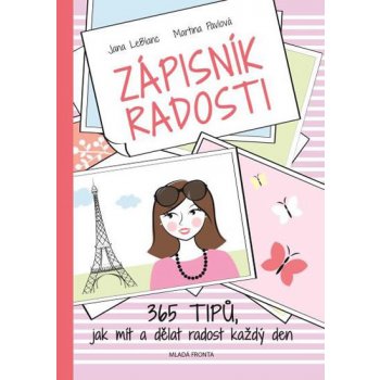 Zápisník radosti - 365 tipů, jak mít a dělat radost každý den Jana LeBlanc