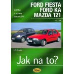 Ford Fiesta, Ford KA, Mazda 121 - Jak na to? - 3.vydání - Etzold Hans-Rudiger Dr. – Hledejceny.cz