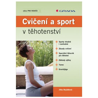 Cvičení a sport v těhotenství - Bejdáková Jitka – Hledejceny.cz