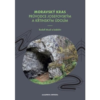 Moravský kras Josefovské a Křtinské údolí – Hledejceny.cz