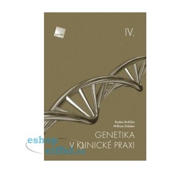 Genetika v klinické praxi IV. - Radim Brdička, William Didden