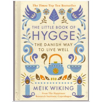 The Little Book of Hygge: The Danish Way - Meik Wiking