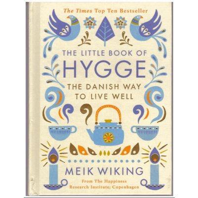 The Little Book of Hygge: The Danish Way - Meik Wiking – Hledejceny.cz