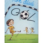 Tom dává gól! - První čtení, to nic není - Petra Štarková – Hledejceny.cz