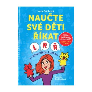 Naučte své děti říkat L, R, Ř Irena Šáchová