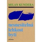 Nesnesitelná lehkost bytí - Milan Kundera – Hledejceny.cz