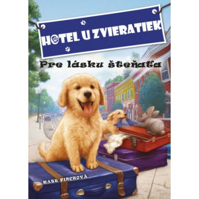 Hotel U zvieratiek: Pre lásku šteňaťa - Kate Finch