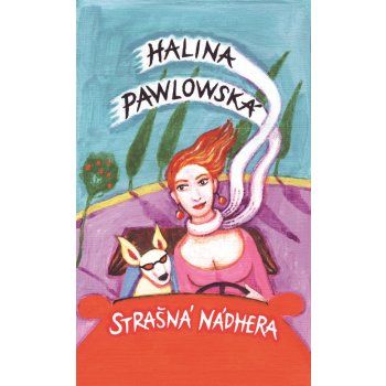 Strašná nádhera - Halina Pawlowská