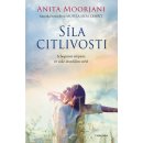 Síla citlivosti - Schopnost empatie ve stále drsnějším světě - Anita Moorjani