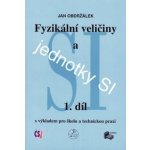 Fyzikální veličiny a jednotky SI 1.díl - Obdržálek Jan – Hledejceny.cz