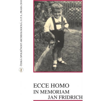 Ecce homo, in memoriam Jan Fridrich Ivana Fridrichová-Sýkorová – Hledejceny.cz