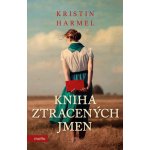 Kniha ztracených jmen - Kristin Harmel – Hledejceny.cz