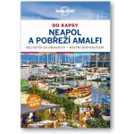 Neapol a amalfské pobřeží do kapsy - Lonely Planet - Cristian Bonetto – Zbozi.Blesk.cz