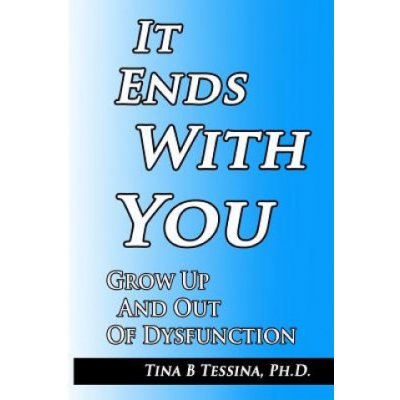 It Ends With You: Grow Up and Out of Dysfunction