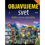 Objavujeme svet Veľké výzvy zajtrajška – Hledejceny.cz