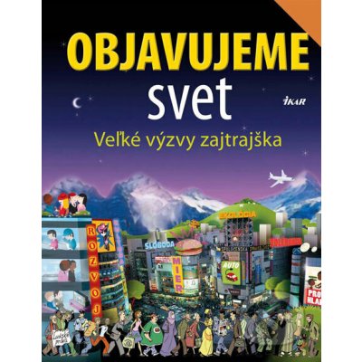 Objavujeme svet Veľké výzvy zajtrajška – Hledejceny.cz