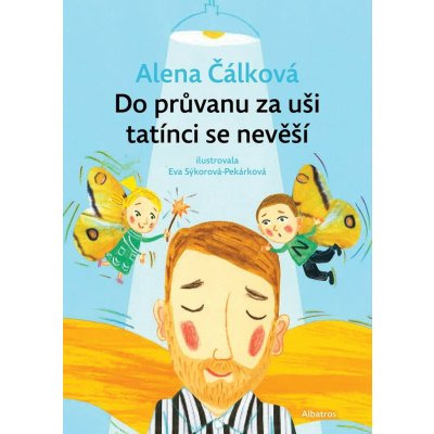 Do průvanu za uši tatínci se nevěší - Alena Čálková – Hledejceny.cz