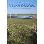 Velká obnova, Čtení o znovuzrození dráhy olomoucko - pražské – Hledejceny.cz