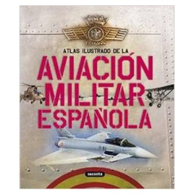 Atlas ilustrado de la aviación militar española – Zboží Mobilmania