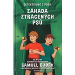 Detektivové z půdy – Záhada ztracených psů - Samuel Bjork – Hledejceny.cz