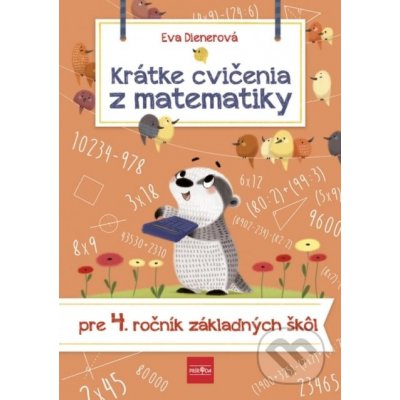 Krátke cvičenia z matematiky pre 4. ročník ZŠ - Eva Dienerová