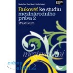 Rukověť ke studiu mezinárodního práva 2 Praktikum – Hledejceny.cz