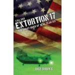 Call Sign Extortion 17: The Shoot-Down of Seal Team Six Brown Don Paperback – Hledejceny.cz