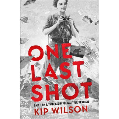 One Last Shot: Based on a True Story of Wartime Heroism: The Story of Wartime Photographer Gerda Taro Wilson KipPevná vazba – Hledejceny.cz