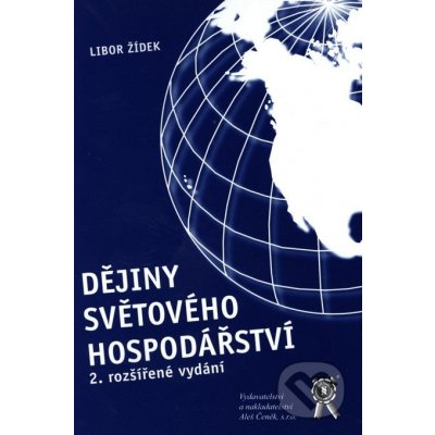 Dějiny světového hospodářství Žídek Libor – Zbozi.Blesk.cz