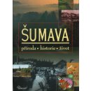 Šumava – příroda, historie, život - Zavřel Petr, Anděra Milo...