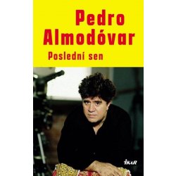 Poslední sen - Pedro Almodóvar