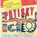 Potisky - praktické i hravé. 52 nápadů na ručně zhotovená razítka - Traci Bunkersová - Slovart – Hledejceny.cz