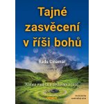 Tajné zasvěcení v říši bohů - Kámen mudrců a cestování v čase - Cinamar Radu – Hledejceny.cz