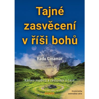 Tajné zasvěcení v říši bohů - Kámen mudrců a cestování v čase - Cinamar Radu – Zbozi.Blesk.cz